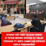 Babak Baru Positif Konflik Perkebunan, Tim 37 Pemilik Lahan Eks Transmigrasi Menang Gugatan terhadap PT Gunta Samba