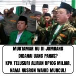 KPK Dalami Dugaan Aliran Dana Rp106,3 Miliar ke Muktamar NU, Nama Nusron Wahid Disorot