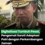 Digitalisasi Jadi Bagian Penting Pembenahan Polri di Tengah Perubahan Zaman